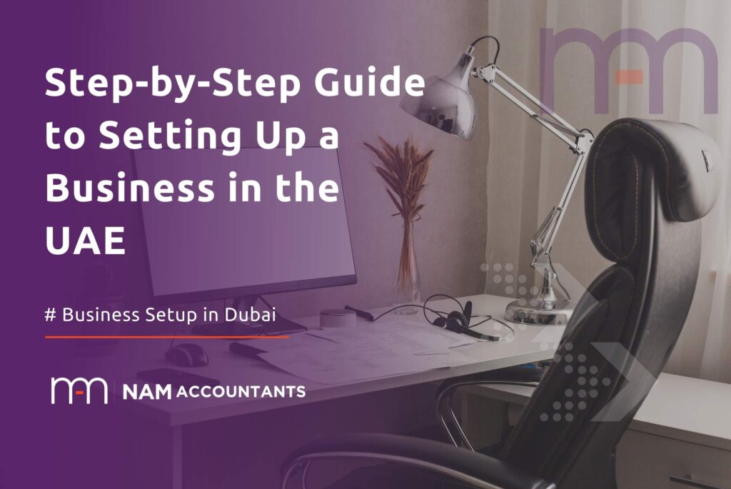 Step-by-Step Guide to Setting Up a Business in the UAE